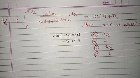 Integration o to π/2 Cotx / Cotx+Cosecx dx = m(π+n) then m×n is equal to..| jee mains 2026  maths 