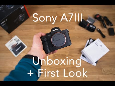 Sony A7III - UNBOXING and First Look