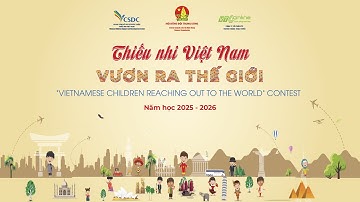 Giới thiệu Cuộc thi Thiếu nhi Việt Nam - Vươn ra thế giới năm học 2025-2026