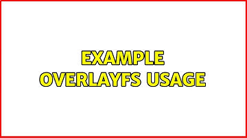 Ubuntu: Example OverlayFS Usage