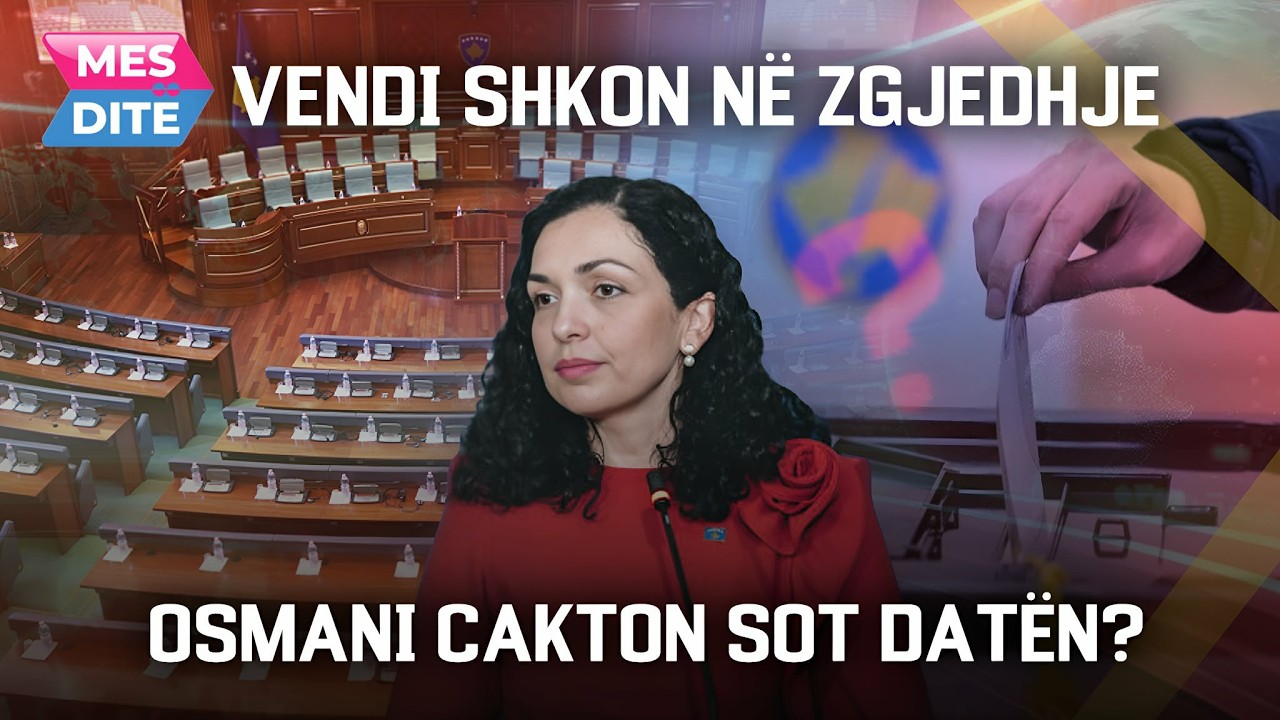 Osmani “E ASHPËR” me partitë, shpall zgjedhjet - cakton sot datën?| MESDITË@teve1