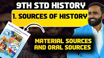 9TH STD HISTORY|1.SOURCES OF HISTORY|MATERIALAND ORAL SOURCES|LECTURE 3|PRADEEP GIRI SIR