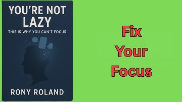 You’re Not Lazy: This Is Why You Can’t Focus (Audio-Book)