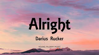 Darius Rukcer - Alright (Lyrics)