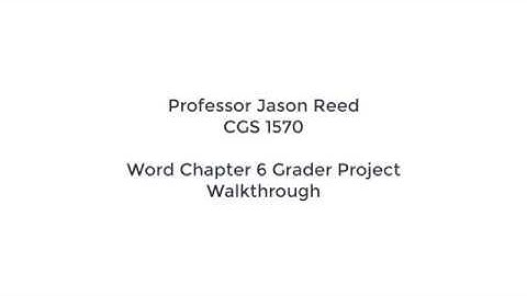OLD CGS 1570 Word 2016 Chapter 6 Grader Project Walkthrough