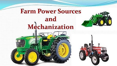 Farm Power Sources and Farm Mechanization