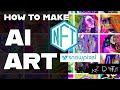 HOW TO MAKE NFT AI ART