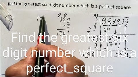 Find the greatest six digit number which is a perfect square