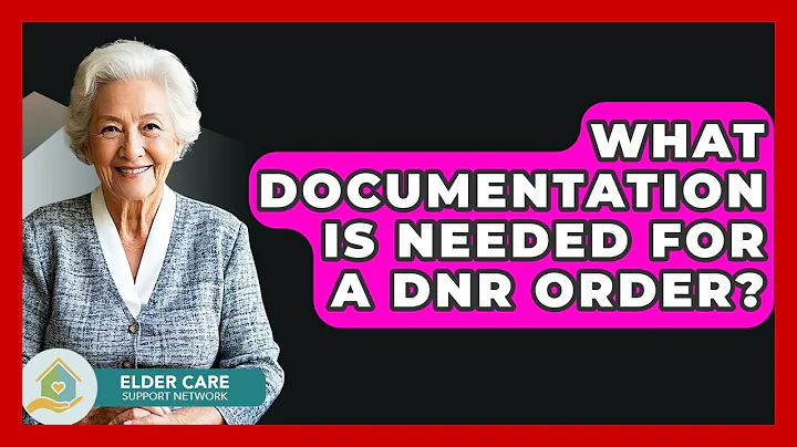 What Documentation Is Needed For A DNR Order? - Elder Care Support Network
