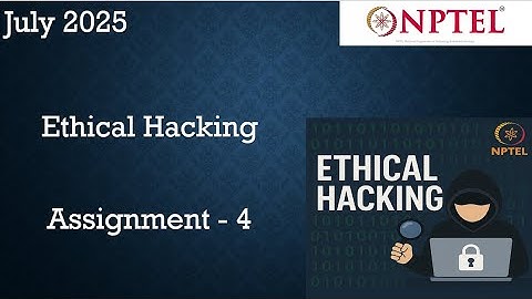 NPTEL ETHICAL HACKING  ASSIGNMENT 4 ANSWERS WEEK 4 | July 2025 | NPTEL ASSIGNMENT