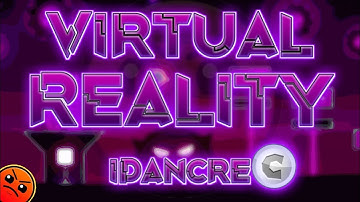 Geometry Dash "Virtual Reality" by iDancre [1 Coin] | Daily Level #284 [2.11]