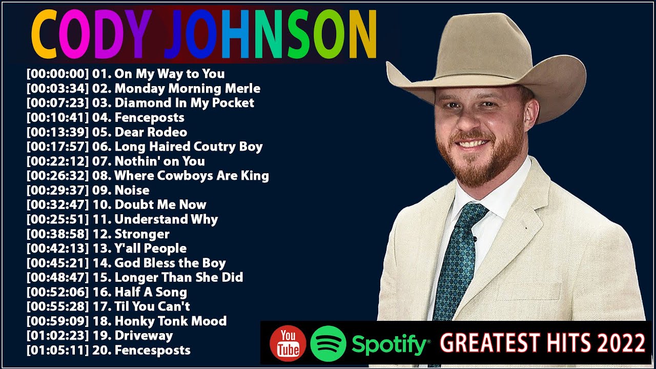 Cody Johnson Greatest Hits Cody Johnson New Song 2023 Cody Johnson