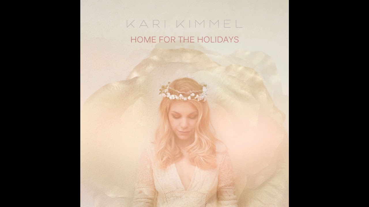 Kari Kimmel - Home For The Holidays adlı videoyu YouTube'da izle