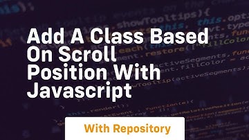 Add a class based on scroll position with javascript
