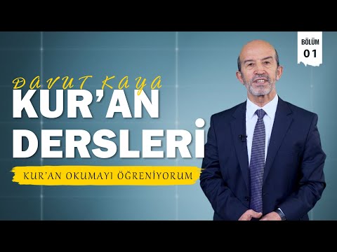 Kur'an Dersleri 1. Bölüm | Kur'an Okumayı Öğreniyoruz - Davut Kaya