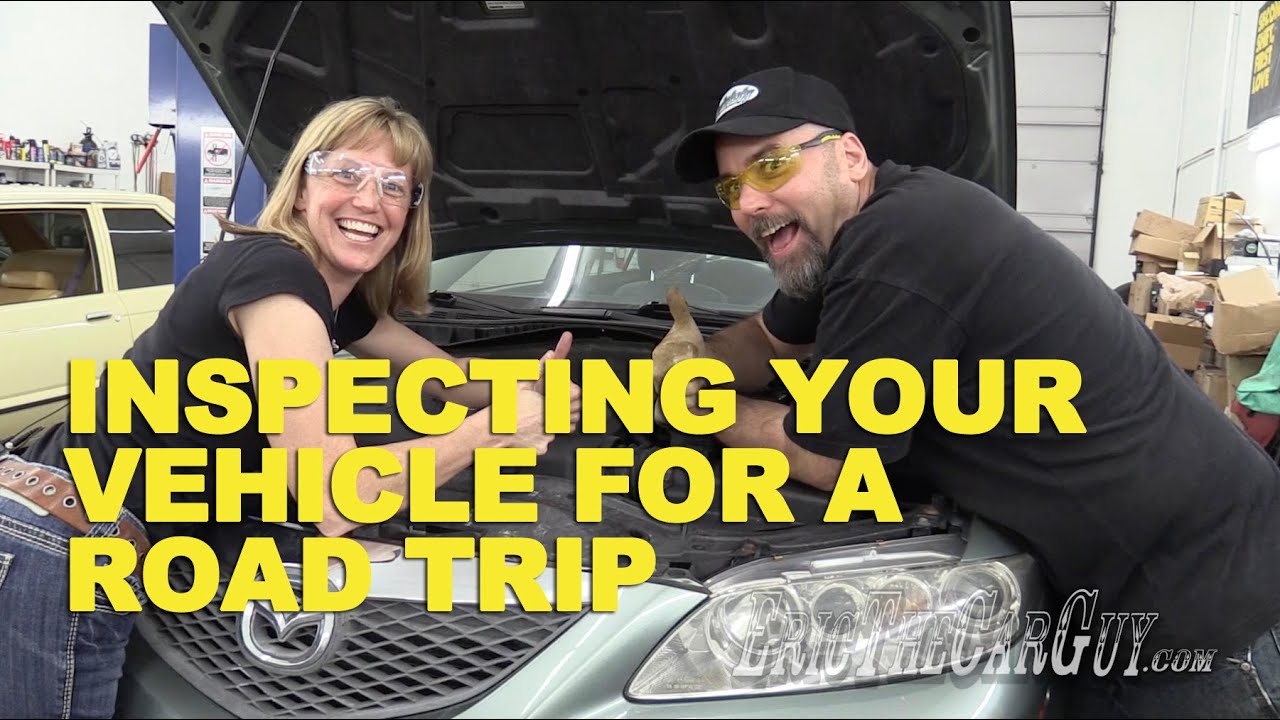 Inspecting Your Vehicle For A Road Trip