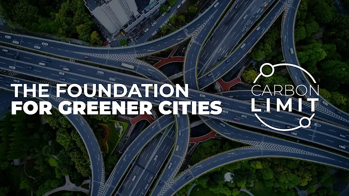 CARBON LIMIT - POWERING THE FOUNDATION FOR GREENER CITIES