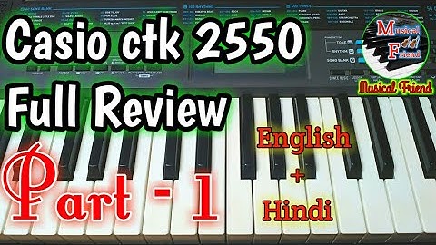 Casio ctk 2550 full Review Part -1 by Musical friend