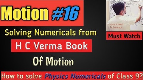 🔥Motion #16🔥 ! 🔴H C Verma Queries ! Physics Class 9 ! Numericals ! Acceleration & Average Speed !