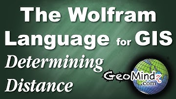 Determining Distance - Wolfram Language for GIS Programming (5)
