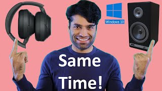 how do i use headphones and speakers at the same time on windows 10