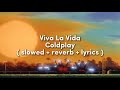 Coldplay - Viva La Vida ( slowed   reverb   lyrics )