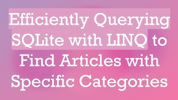 Efficiently Querying SQLite with LINQ to Find Articles with Specific Categories