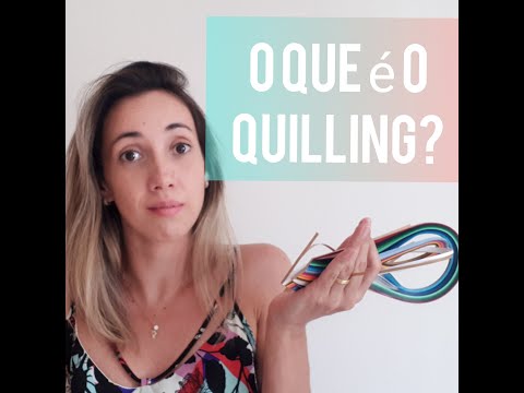 Vídeo: O Que é Quilling