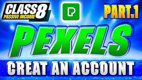 How to Creat an Account Pexels I Class 8