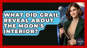 What Did GRAIL Reveal About The Moon