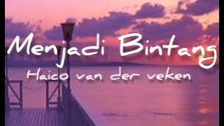 haico van der veken - menjadi bintang ( lirik )
