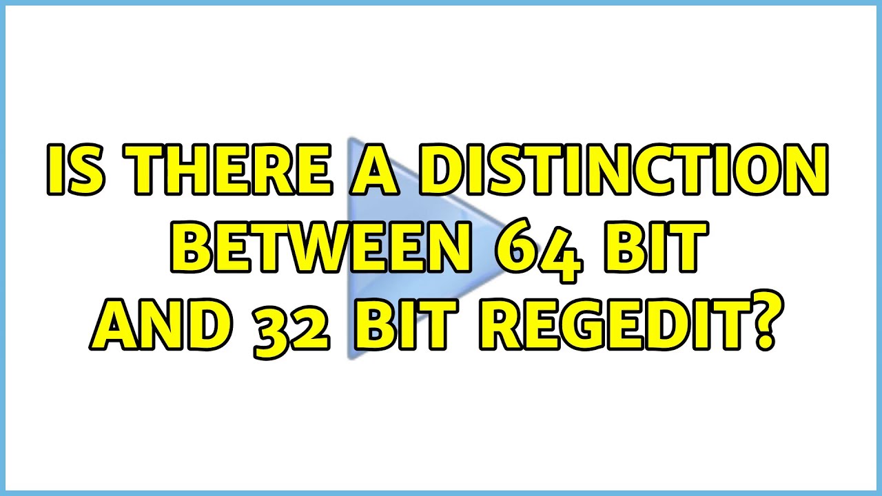 is-there-a-distinction-between-64-bit-and-32-bit-regedit-youtube
