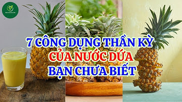 7 công dụng thần kỳ của nước dứa bạn chưa biết | Vườn Ươm Sức Khoẻ
