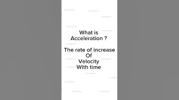 Define Acceleration | What does Acceleration mean #physics
