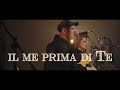 Il me prima di te  reale official music