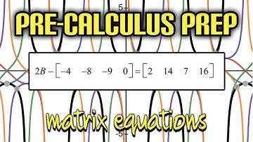 Pre-Calculus Prep: Solving a Matrix Equation (Basic)