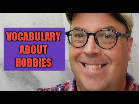 Vocabulary about hobbies  : esl vocabulary and english pronunciation