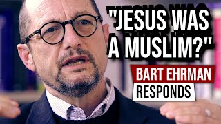 13 Questions on Jesus and Islam - Answered by Dr. Bart Ehrman
