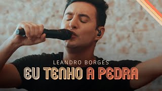 Leandro Borges - Eu Tenho a Pedra (Oficial)