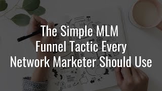 Simple MLM Funnel Tactics