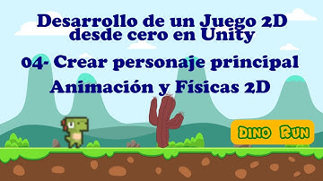 04- Crear Personaje con Animación. - Desarrollo de Mi Primer Videojuego 2D desde cero en Unity