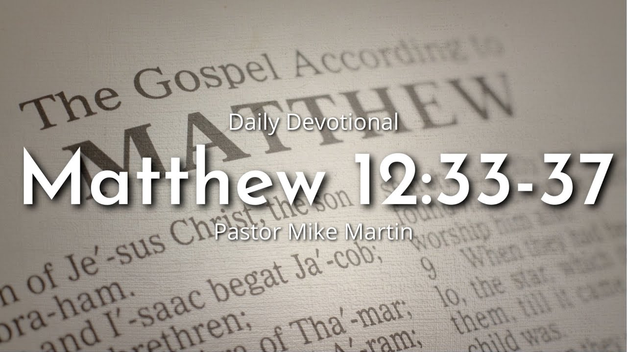 Daily Devotional Matthew 12 33 37 March 9th 2023 YouTube