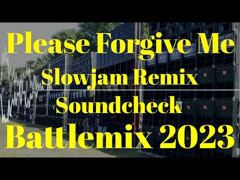 Please Forgive Me Slowjam Remix 2023 Soundcheck Battlemix MMS Dj Jayson Espanola