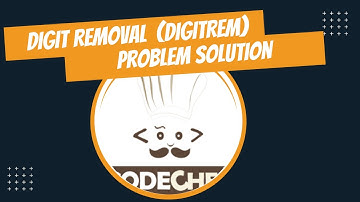 Digit Removal solution | Digit Removal  | codechef | Krishnendu Roy