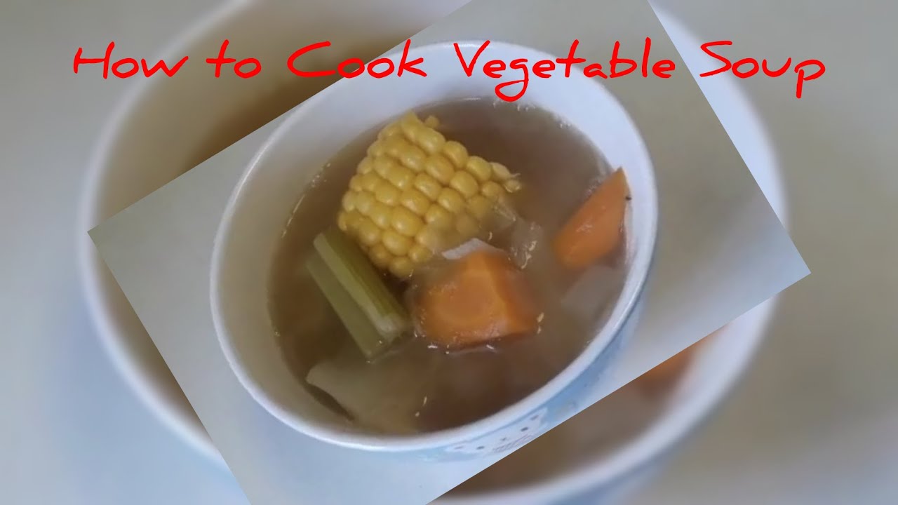 HOW TO COOK VEGETABLE SOUP YouTube