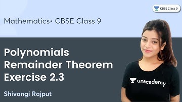 Polynomials | Remainder Theorem | Exercise 2.3 | CBSE Class 9 | Shivangi Rajput