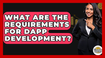 What Are The Requirements For DApp Development? - CryptoBasics360.com