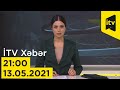 İTV Xəbər - 13.05.2021 (21:00)