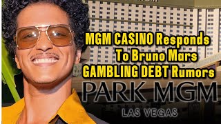 MGM Casino RESPONDS To Bruno Mars $50 Million Gambling Debt RUMORS....MUST WATCH