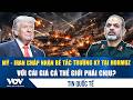 Mỹ - Iran chấp nhận bế tắc trường kỳ tại Hormuz với cái giá cả thế giới phải chịu? | VOV